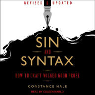 Sin and Syntax: How to Craft Wicked Good Prose