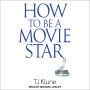 How to Be a Movie Star (How to Be #2)