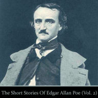 The Short Stories of Edgar Allan Poe: Volume 2: The Tell Tale Heart; Hop Frog; The Premature Burial