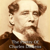The Poetry of Charles Dickens (Abridged)