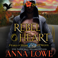 Rebel Heart : Aloha Shifters: Pearls of Desire - the prequel