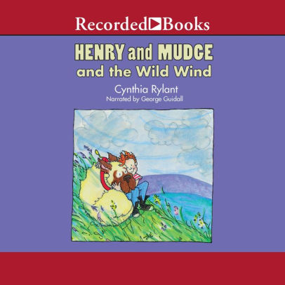 Title: Henry and Mudge and the Wild Wind (Henry and Mudge Series #12), Author: Cynthia Rylant, George Guidall