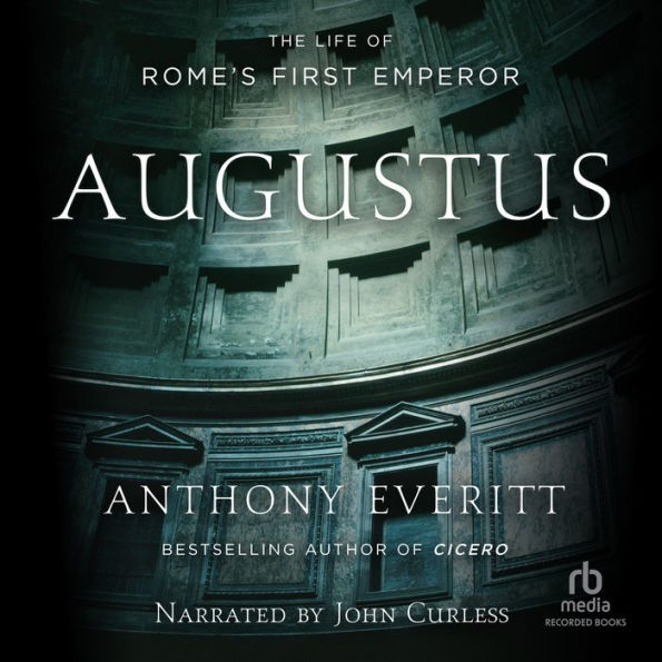 Augustus: The Life of Rome's First Emperor