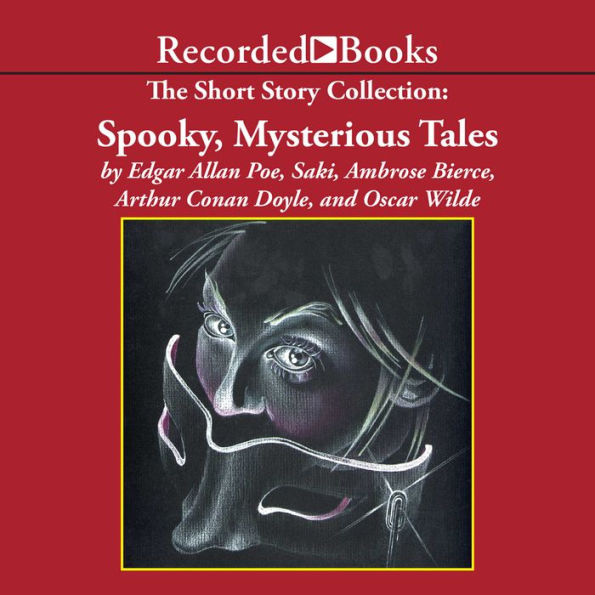 Short Story Collection: The Spooky, Mysterious Tales