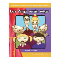 Los Wigz sera'n wigz / Wigz Will Be Wigz