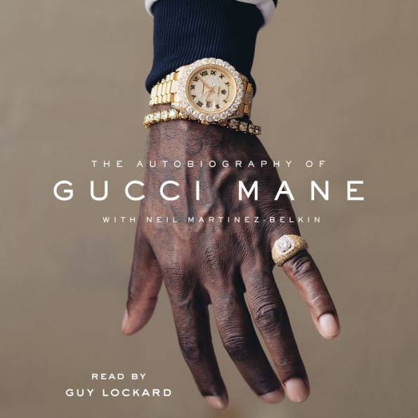 The Autobiography of Gucci Mane: With Neil Martinez-Belkin