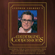 Stephen Colbert's Midnight Confessions