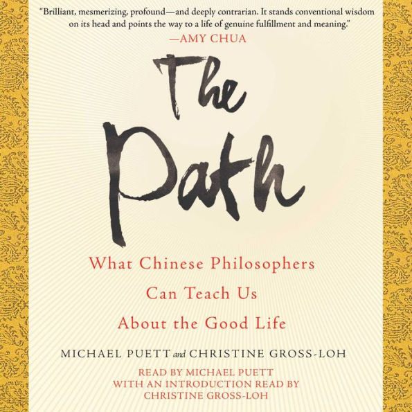 The Path: What Chinese Philosophers Can Teach Us About the Good Life