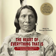 The Heart of Everything That Is: The Untold Story of Red Cloud, An American Legend