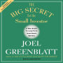 The Big Secret for the Small Investor: The Shortest Route to Long-Term Investment Success