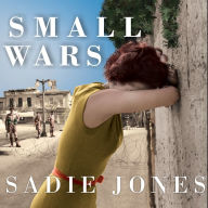 Small Wars: A Novel