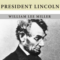 President Lincoln: The Duty of a Statesman