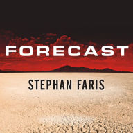 Forecast: The Consequences of Climate Change, from the Amazon to the Arctic, from Darfur to Napa Valley