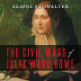 The Civil Wars of Julia Ward Howe: A Biography