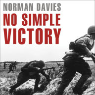 No Simple Victory: World War II in Europe, 1939¿1945