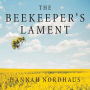 The Beekeeper's Lament: How One Man and Half a Billion Honey Bees Help Feed America