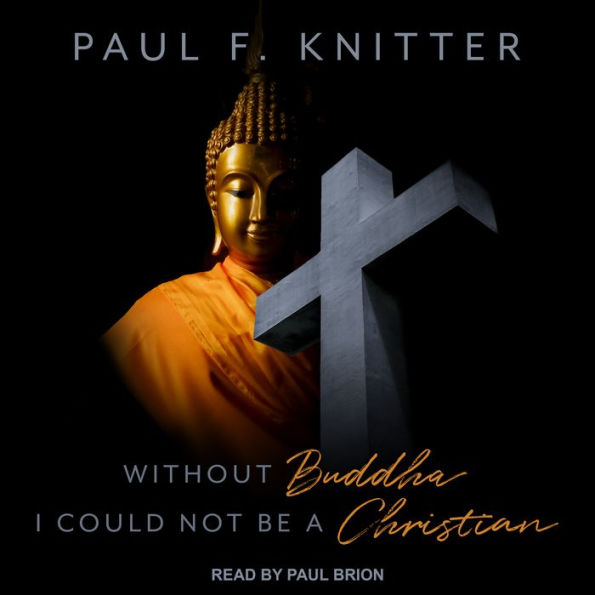 Without Buddha I Could Not Be a Christian