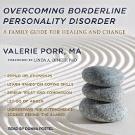 Overcoming Borderline Personality Disorder: A Family Guide for Healing and Change