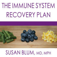 The Immune System Recovery Plan: A Doctor's 4-Step Program to Treat Autoimmune Disease