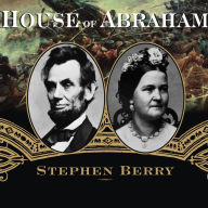 House of Abraham: Lincoln and the Todds, a Family Divided by War