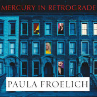 Mercury in Retrograde: A Novel