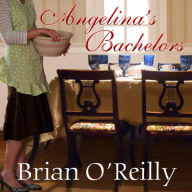 Angelina's Bachelors: A Novel, with Food