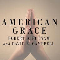 American Grace: How Religion Divides and Unites Us