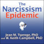 The Narcissism Epidemic: Living in the Age of Entitlement