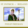 St. Patrick of Ireland: A Biography