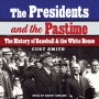 The Presidents and the Pastime: The History of Baseball and the White House