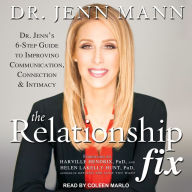 The Relationship Fix: Dr. Jenn's 6-Step Guide to Improving Communication, Connection