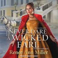 Never Dare a Wicked Earl: The Infamous Lords Series