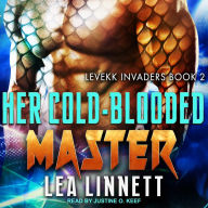 Her Cold-Blooded Master: Levekk Invaders, Book 2