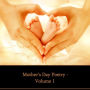 Mother's Day Poetry Volume 1