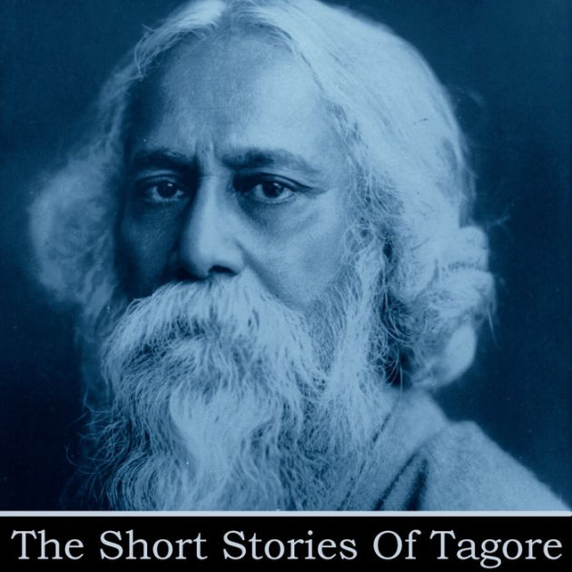 The Short Stories of Rabindranath Tagore by Rabindranath Tagore, Shyama ...