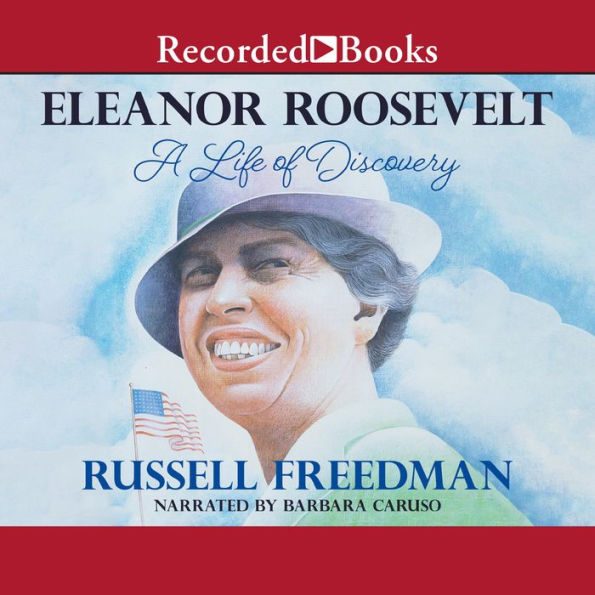 Eleanor Roosevelt: A Life of Discovery