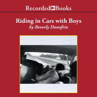 Riding in Cars with Boys: Confessions of a Bad Girl Who Makes Good