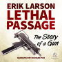 Lethal Passage: The Story of a Gun