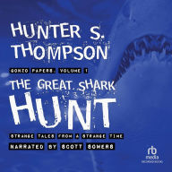 The Great Shark Hunt: Strange Tales from a Strange Time