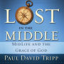 Lost in the Middle: MidLife and the Grace of God
