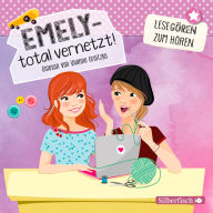 Emely - total vernetzt! (Lesegören zum Hören) (Abridged)