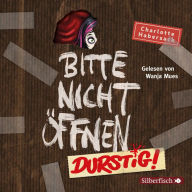 Bitte nicht öffnen 3: Durstig! (Abridged)