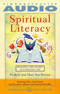 Spiritual Literacy: Reading the Sacred in Everyday Life (Abridged)
