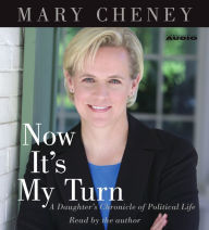 Now It's My Turn: A Daughter's Chronicle of Political Life (Abridged)