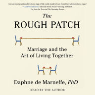 The Rough Patch: Marriage and the Art of Living Together