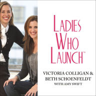 Ladies Who Launch: Embracing Entrepreneurship & Creativity as a Lifestyle