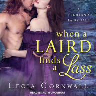 When a Laird Finds a Lass: A Highland Fairy Tale