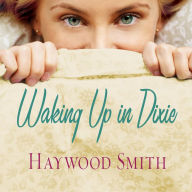 Waking Up in Dixie: A Novel