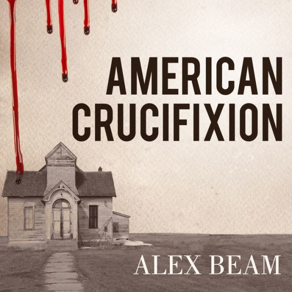 American Crucifixion: The Murder of Joseph Smith and the Fate of the Mormon Church