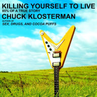 Killing Yourself to Live: 85% of a True Story